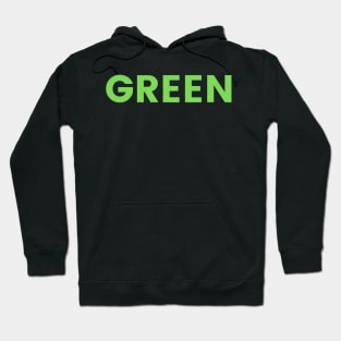 Green! Go green, eco friendly, environmentally friendly, zero waste, recycle, green new deal Hoodie